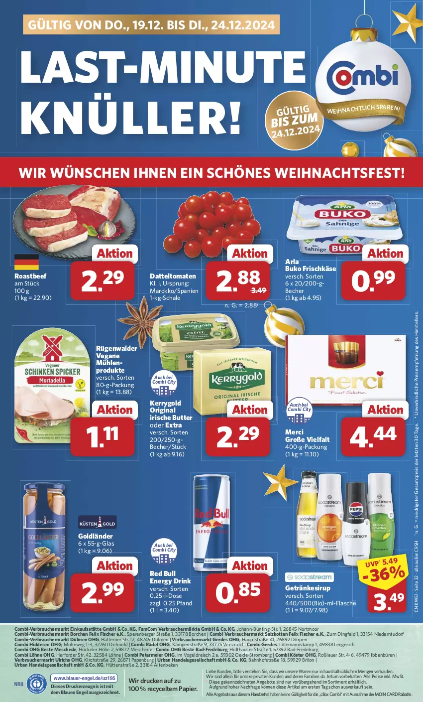 Aktueller Prospekt Combi - Prospekte - von 16.12 bis 24.12.2024 - strona 32 - produkty: angebot, angebote, arla, arla buko, auer, Bad, Becher, beef, Berger, bio, Buko, butter, datteltomaten, drink, drucker, eier, eis, elle, energy drink, Engel, erde, felix, fisch, fische, Fischer, flasche, frischkäse, getränk, getränke, getränkesirup, gin, irische butter, Käse, kerrygold, kerze, merci, papier, Rauch, red bull, reis, roastbeef, rügenwalder, salz, Schal, Schale, sirup, teller, Ti, tomate, tomaten, ZTE