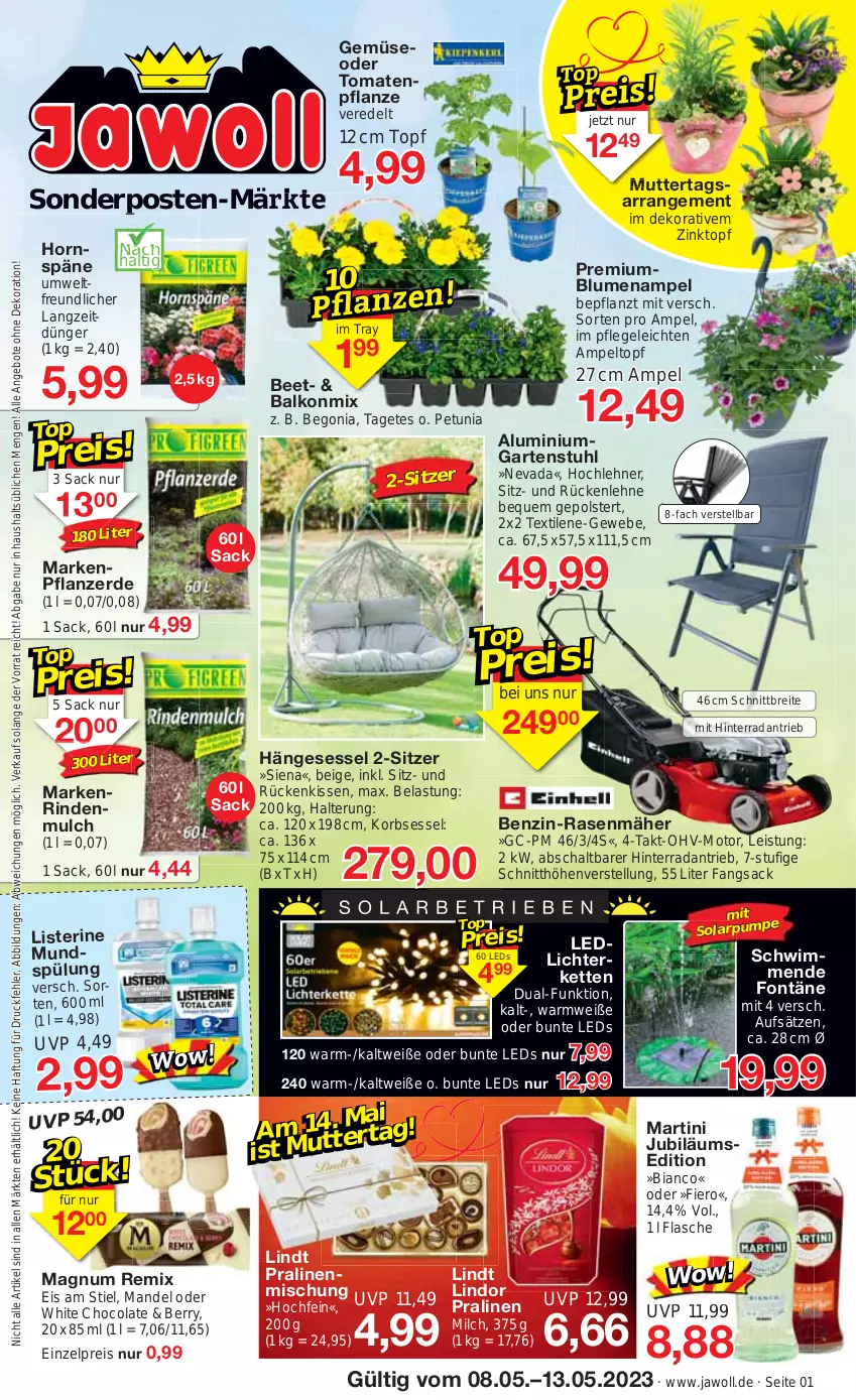 Aktueller Prospekt Jawoll - Prospekte - von 07.05 bis 13.05.2023 - strona 1 - produkty: angebot, angebote, Begonia, blume, blumen, Blumenampel, Brei, cola, dekoration, dünger, eis, erde, flasche, Garten, gartenstuhl, hängesessel, Jubiläums, Kette, kissen, korb, leds, lichterkette, lindor, lindt, listerine, magnum, mandel, martini, milch, mundspülung, pflanze, pflanzerde, pralinen, rasen, rasenmäher, reis, rind, rindenmulch, Rückenkissen, rückenlehne, sac, Schal, sessel, siena, sonderposten, spülung, stuhl, Ti, tomate, tomaten, topf, white chocolate