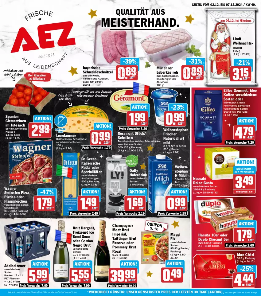 Aktueller Prospekt Aez - Prospekte - von 02.12 bis 07.12.2024 - strona 1 - produkty: adelholzener, aktionspreis, Becher, beutel, brut, brut dargent, champagne, champagner, clementinen, coupon, De Cecco, dolce gusto, drink, duplo, ecco, eilles gourmet, eis, filterkaffee, flammkuchen, flasche, freixenet, géramont, hafer, Haferdrink, hanuta, holländischer schnittkäse, Holz, italienische pasta, joghur, joghurt, joghurt mild, kaffee, Käse, kuchen, lamm, leberkäs, leerdammer, lindt, mac, maggi, maggi fix, Meister, milch, moet, Mon Chéri, mövenpick, natur, naturjoghurt, Nescafé, nuss, Ofen, pasta, pizza, reis, Ria, sac, Schal, Schale, Schmelzkäse, schnittkäse, schnitzel, schwein, schweine, schweineschnitzel, Spezi, steinofen, steinofen pizza, tesa, Ti, trolli, wagner, weihenstephan, wein, weine, ZTE