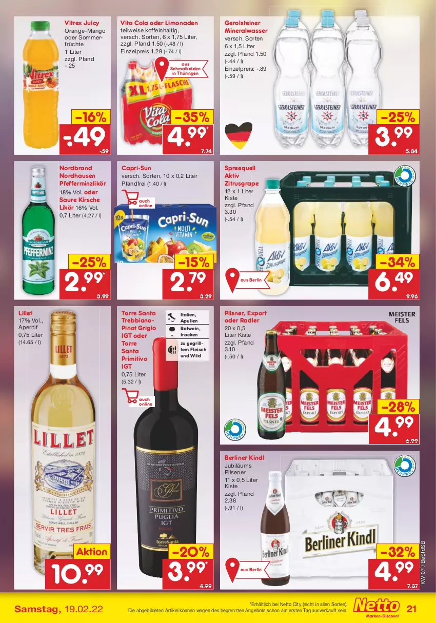 Aktueller Prospekt Netto Marken-Discount - Filial-Angebote - von 14.02 bis 19.02.2022 - strona 21 - produkty: Alwa, angebot, aperitif, berliner, berliner kindl, Cap, capri-sun, cola, eis, fleisch, früchte, gerolsteine, gerolsteiner, grill, Jubiläums, kirsch, kirsche, likör, lillet, limo, limonade, limonaden, mango, mineralwasser, nordbrand, oder radler, orange, pfeffer, pfefferminzlikör, pils, pilsener, pilsner, Pinot, pinot grigio, primitivo, radler, reis, ring, rotwein, Spreequell, steiner, Ti, vita, Vita C, vitrex, wasser, wein, Wild, ZTE