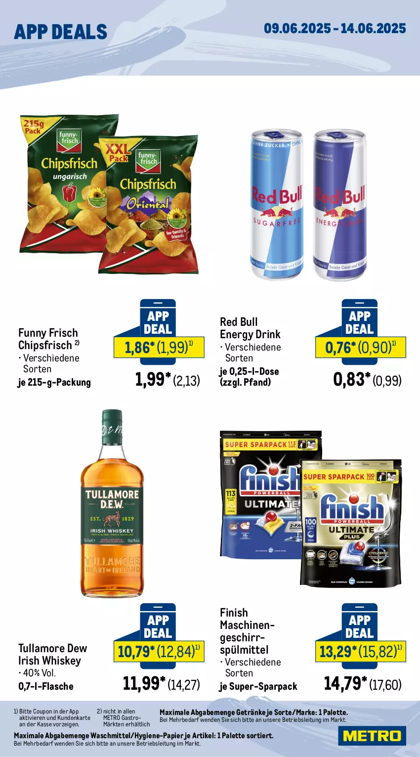 Aktueller Prospekt Metro - App Deals - von 09.06 bis 14.06.2025 - strona 2 - produkty: chips, chipsfrisch, coupon, drink, energy drink, Finish, flasche, Funny Frisch, geschirr, geschirrspülmittel, getränk, getränke, irish whiskey, Metro, metro gastro, Palette, papier, red bull, spülmittel, Ti, tullamore, tullamore dew, waschmittel, whiskey