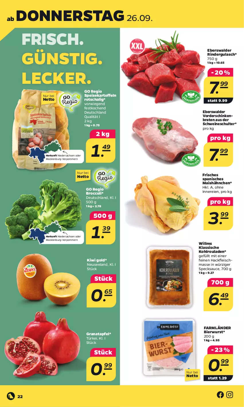 Aktueller Prospekt Netto - Woche 39 - von 23.09 bis 28.09.2024 - strona 26 - produkty: apfel, bier, braten, broccoli, eis, Elan, fleisch, grana, granatapfel, gulasch, hackfleisch, kartoffel, kartoffeln, kiwi, Kiwi Gold, Kohlrouladen, mais, Rana, rind, rinder, rindergulasch, rouladen, sac, sauce, Schal, schinken, schinkenbraten, schwein, schweine, Speck, speisekartoffeln, Ti, wein, weine, wurst