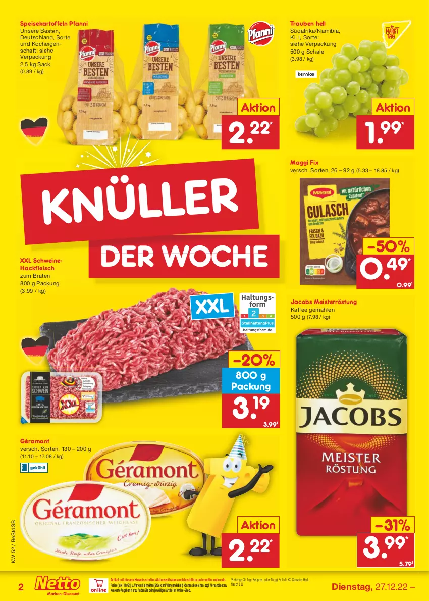 Aktueller Prospekt Netto Marken-Discount - Filial-Angebote - von 27.12 bis 31.12.2022 - strona 2 - produkty: bestpreis, braten, eis, fleisch, géramont, hackfleisch, jacobs, Jacobs Meisterröstung, kaffee, kartoffel, kartoffeln, maggi, maggi fix, Meister, meisterröstung, ndk, pfanni, reis, sac, Schal, Schale, schwein, schweine, Schweinehackfleisch, speisekartoffeln, Ti, trauben, wein, weine