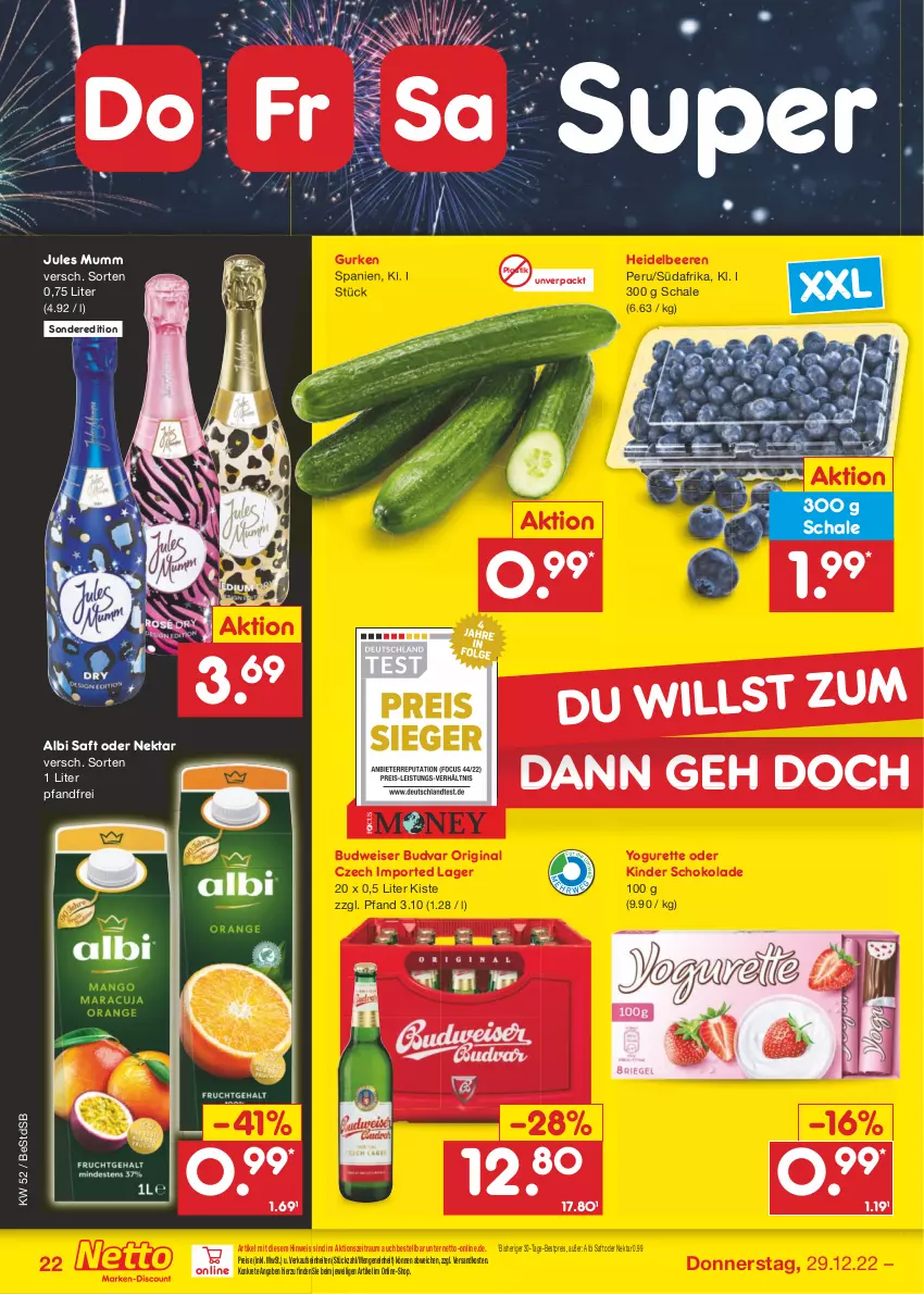 Aktueller Prospekt Netto Marken-Discount - Filial-Angebote - von 27.12 bis 31.12.2022 - strona 22 - produkty: asti, beere, beeren, bestpreis, budweiser, eis, gin, gurke, gurken, heidelbeere, heidelbeeren, jules mumm, Kinder, kinder schokolade, mumm, ndk, Nektar, reis, saft, Schal, Schale, schoko, schokolade, Ti, Yo, yogurette