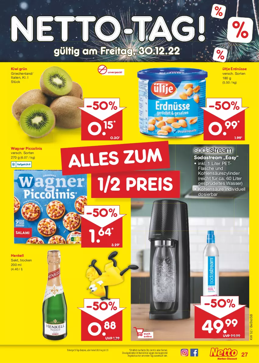 Aktueller Prospekt Netto Marken-Discount - Filial-Angebote - von 27.12 bis 31.12.2022 - strona 27 - produkty: angebot, asti, bestpreis, eis, erdnüsse, flasche, henkel, henkell, henkell sekt, kiwi, piccolinis, reis, sekt, Soda, sodastream, Sprudel, Ti, ültje, ültje erdnüsse, wagner, wasser, ZTE