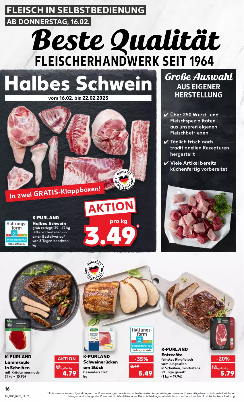 Aktueller Prospekt Kaufland - von 16.02 bis 22.02.2023 - strona 16 - produkty: angebot, eis, elle, entrecôte, fleisch, fleisch in selbstbedienung, jungbullen, Klappbox, kräuter, küche, Küchen, lamm, lammkeule, marinade, purland, rezept, rind, rindfleisch, schwein, schweine, schweinerücken, Spezi, Ti, wein, weine, wurst, ZTE