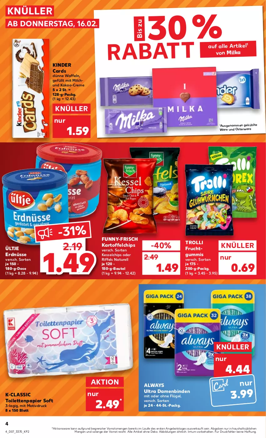 Aktueller Prospekt Kaufland - von 16.02 bis 22.02.2023 - strona 4 - produkty: Alwa, Always, angebot, beutel, binden, chips, creme, Damenbinden, erdnüsse, frucht, fruchtgummi, fruchtgummis, funny-frisch, kakao, kartoffel, kartoffelchips, Kinder, milch, milka, natur, papier, rel, Ti, toilettenpapier, trolli, trolli fruchtgummi, ültje, ültje erdnüsse, waffeln, ZTE