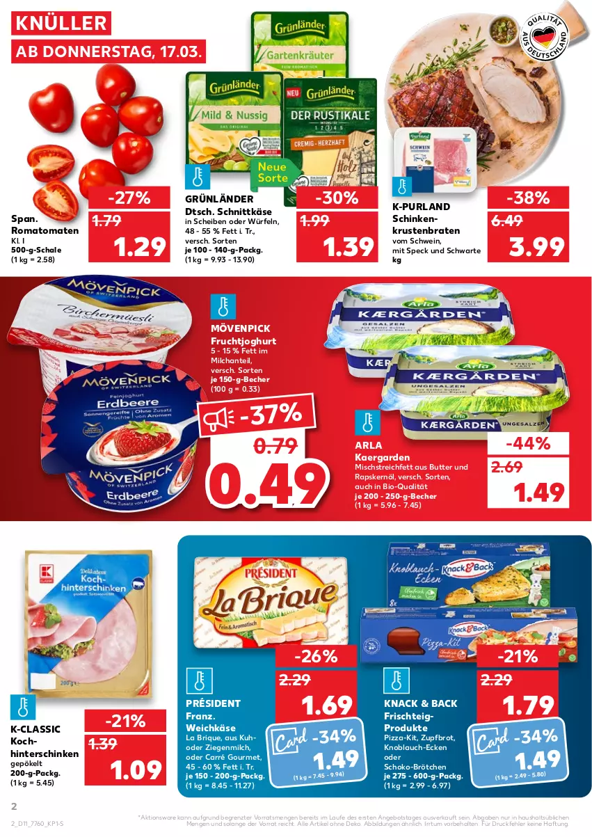 Aktueller Prospekt Kaufland - von 17.03 bis 23.03.2022 - strona 2 - produkty: angebot, arla, Becher, bio, braten, brot, brötchen, butter, frucht, fruchtjoghurt, grünländer, hinterschinken, joghur, joghurt, Käse, knoblauch, krustenbraten, milch, mövenpick, pizza, purland, Romatomaten, Schal, Schale, schinken, schnittkäse, schoko, schwein, Speck, Ti, tomate, tomaten, weichkäse, wein, würfel, ZTE