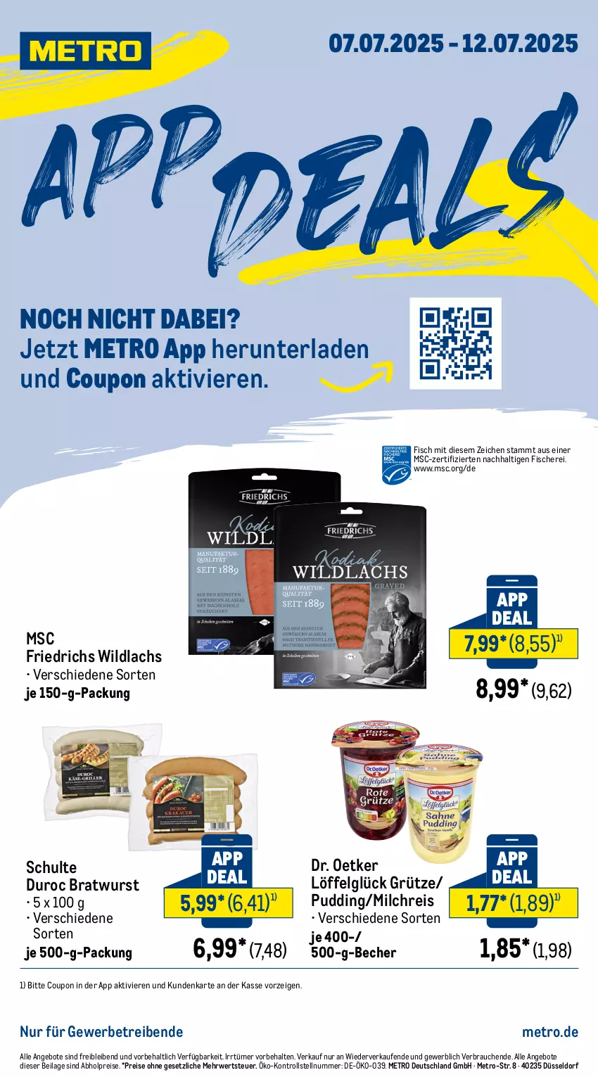 Aktueller Prospekt Metro - App Deals - von 07.07 bis 12.07.2025 - strona 1 - produkty: abholpreise, angebot, angebote, Becher, bratwurst, coupon, Dr. Oetker, eis, fisch, fische, Fischer, grütze, ilag, lachs, LG, Löffel, Metro, milch, milchreis, pudding, Rauch, reis, rwe, Schere, Ti, Wild, wildlachs, wurst