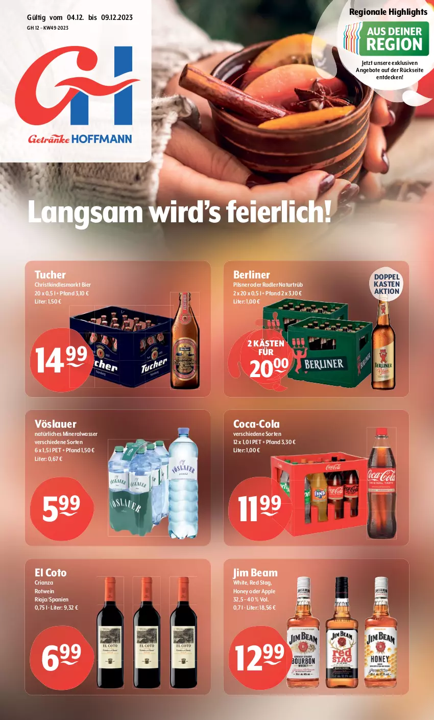 Aktueller Prospekt Getraenke Hoffmann - Prospekte - von 04.12 bis 09.12.2023 - strona 1 - produkty: Alwa, angebot, angebote, Apple, auer, berliner, bier, coca-cola, cola, decke, eier, jim beam, Kindle, mineralwasser, natur, natürliches mineralwasser, oder radler, pils, pilsner, radler, Ria, rioja, rotwein, Ti, tuc, Tucher, vöslauer, wasser, wein