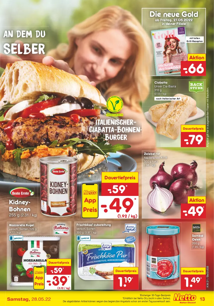 Aktueller Prospekt Netto Marken-Discount - Filial-Angebote - von 23.05 bis 28.05.2022 - strona 13 - produkty: angebot, auer, backofen, bestpreis, bohne, bohnen, burger, ciabatta, dauertiefpreis, eis, frischkäse, grill, Käse, kidney, Kugel, magazin, mozzarella, Ofen, reis, rel, rezept, rezepte, Sambal Oelek, stube, Ti, tiefpreis, ZTE, zwiebel