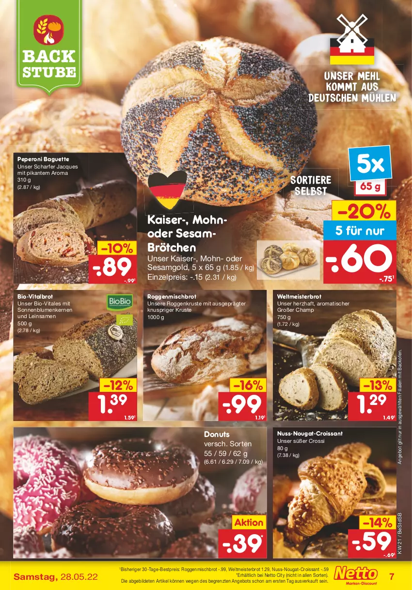 Aktueller Prospekt Netto Marken-Discount - Filial-Angebote - von 23.05 bis 28.05.2022 - strona 7 - produkty: angebot, backofen, baguette, bestpreis, bio, blume, blumen, brot, brötchen, Croissant, Donut, donuts, eis, Kaiser, mehl, Meister, nuss, Ofen, peperoni, Peroni, reis, sesam, sonnenblume, sonnenblumen, Sonnenblumenkerne, sonnenblumenkernen, stube, Ti, Tiere, tisch, vita, weltmeisterbrot, ZTE