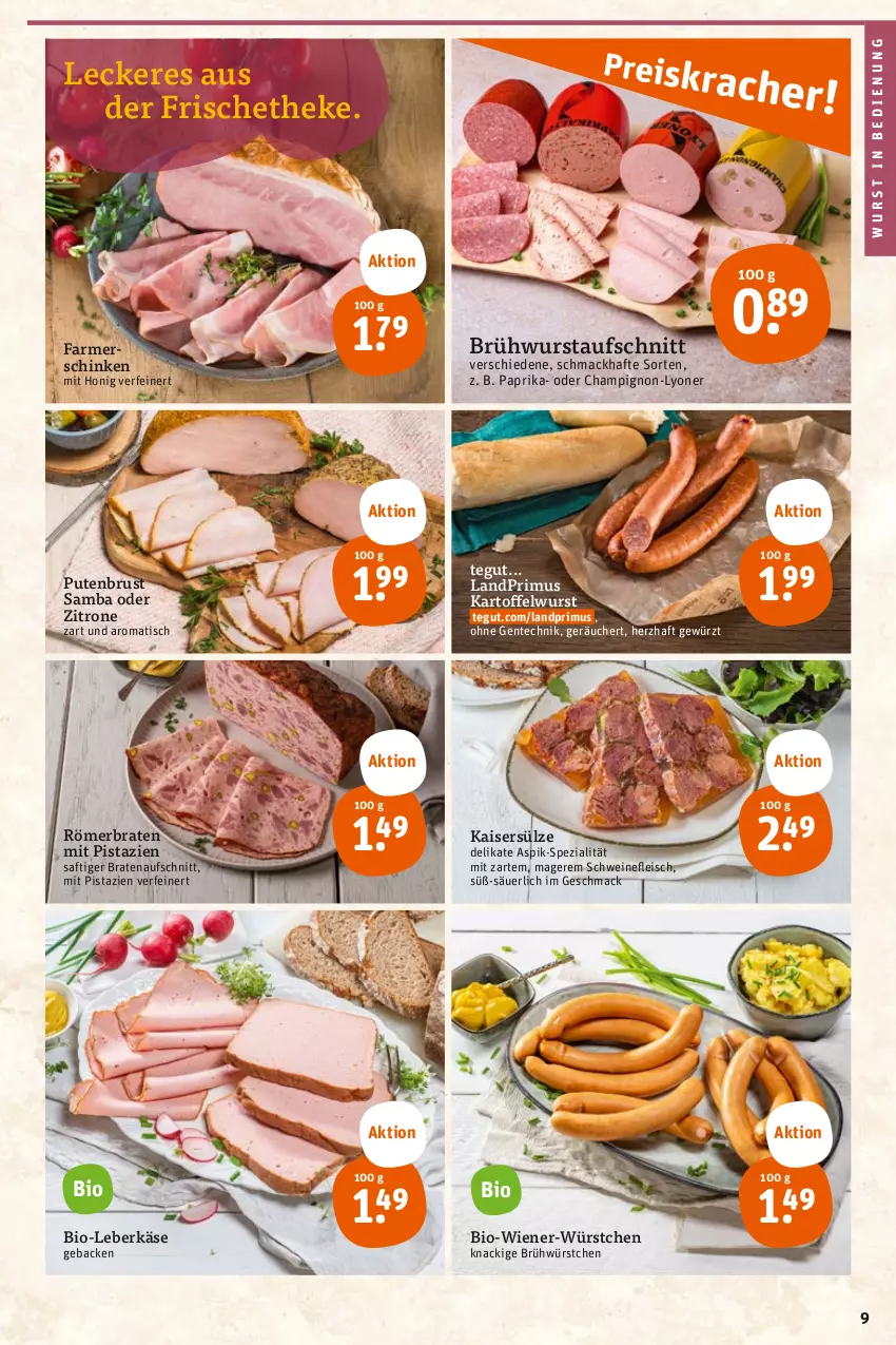 Aktueller Prospekt Tegut - Angebote der Woche - von 12.06 bis 17.06.2023 - strona 11 - produkty: aufschnitt, bio, braten, bratenaufschnitt, Brühwurst, champignon, eis, ente, farmerschinken, fleisch, geback, gewürz, honig, Kaiser, Kaisersülze, kartoffel, Käse, landprimus, leberkäs, leberkäse, lyoner, mac, mit pistazien, paprika, pistazien, pute, putenbrust, saft, schinken, schwein, schweine, schweinefleisch, Spezi, Ti, tisch, wein, weine, wiener, wurst, würstchen, Yo, zitrone