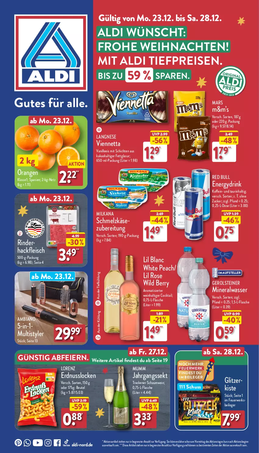 Aktueller Prospekt Aldi Nord - Von Montag - von 23.12 bis 28.12.2024 - strona 1 - produkty: aldi, Alwa, ambia, aus der tiefkühlung, beutel, cocktail, drink, eier, eis, elle, erdnuss, flasche, fleisch, gerolsteine, gerolsteiner, gin, hackfleisch, jahrgangssekt, kakao, Käse, langnese, lorenz, mars, milka, milkana, mineralwasser, Multistyler, mumm, nuss, orange, orangen, red bull, reis, rind, rinder, rwe, Schmelzkäse, sekt, steiner, teller, Ti, tiefpreis, vanille, viennetta, wasser, weihnachten, wein, Wild, wild berry, ZTE, zucker