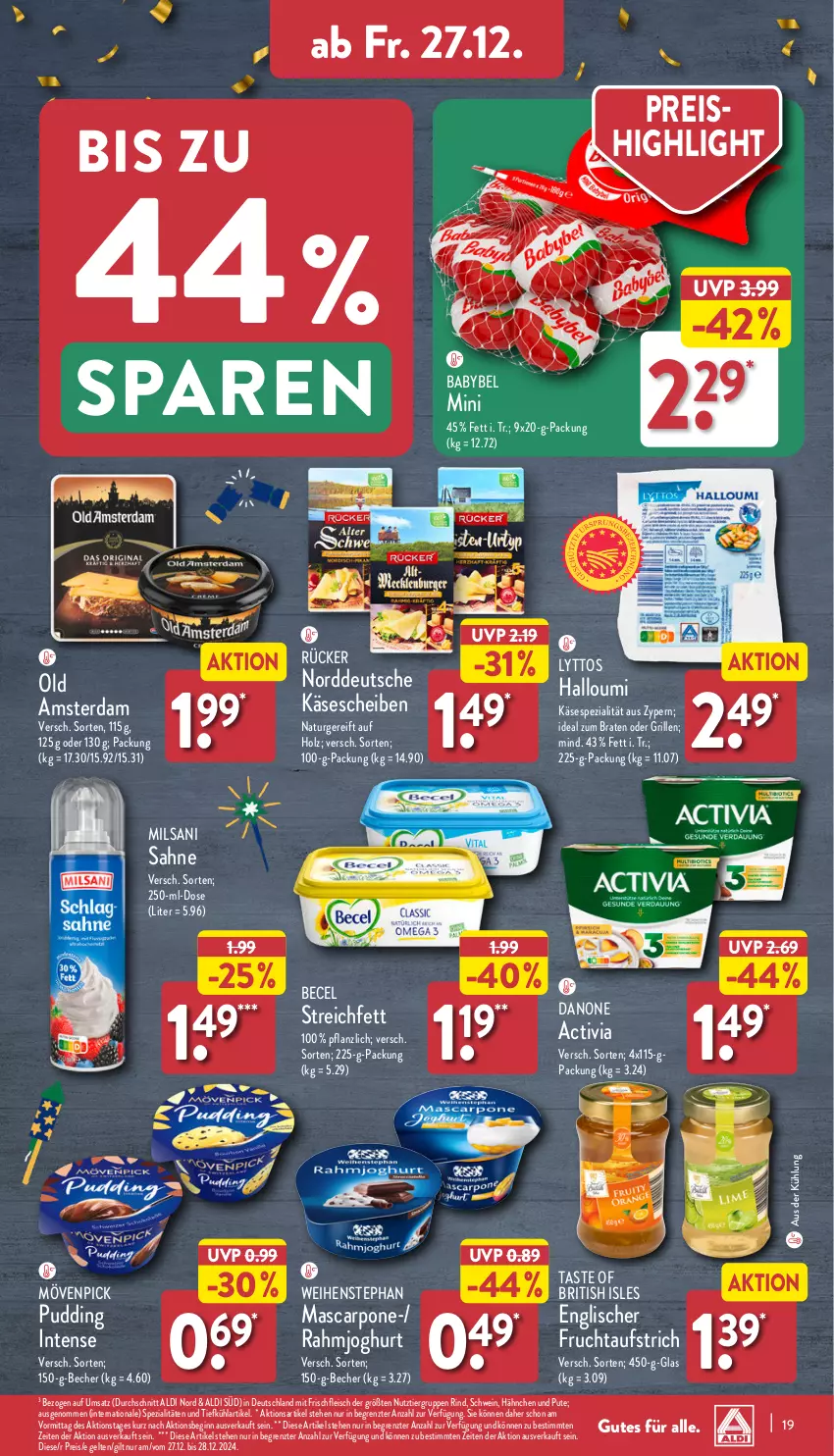 Aktueller Prospekt Aldi Nord - Von Montag - von 23.12 bis 28.12.2024 - strona 19 - produkty: activia, aldi, aufstrich, babybel, becel, Becher, braten, danone, danone activia, eis, fleisch, frucht, fruchtaufstrich, gin, grill, Halloumi, Holz, ideal zum braten, joghur, joghurt, Käse, käsescheiben, mascarpone, mövenpick, natur, Old Amsterdam, pudding, pute, rahmjoghurt, reis, rind, sahne, schwein, Spezi, Ti, weihenstephan, wein, ZTE