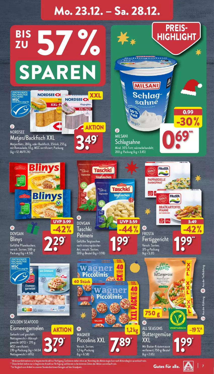 Aktueller Prospekt Aldi Nord - Von Montag - von 23.12 bis 28.12.2024 - strona 7 - produkty: aus der tiefkühlung, backfisch, beutel, butter, dovgan, eis, fertiggericht, filet, filets, fisch, frosta, garnelen, gin, kräuter, kuchen, matjes, Matjesfilet, matjesfilets, Nordsee, pelmeni, Pfannkuchen, piccolinis, reis, remoulade, sahne, sauce, schlagsahne, Tasche, taschen, taschki, Ti, wagner, ZTE