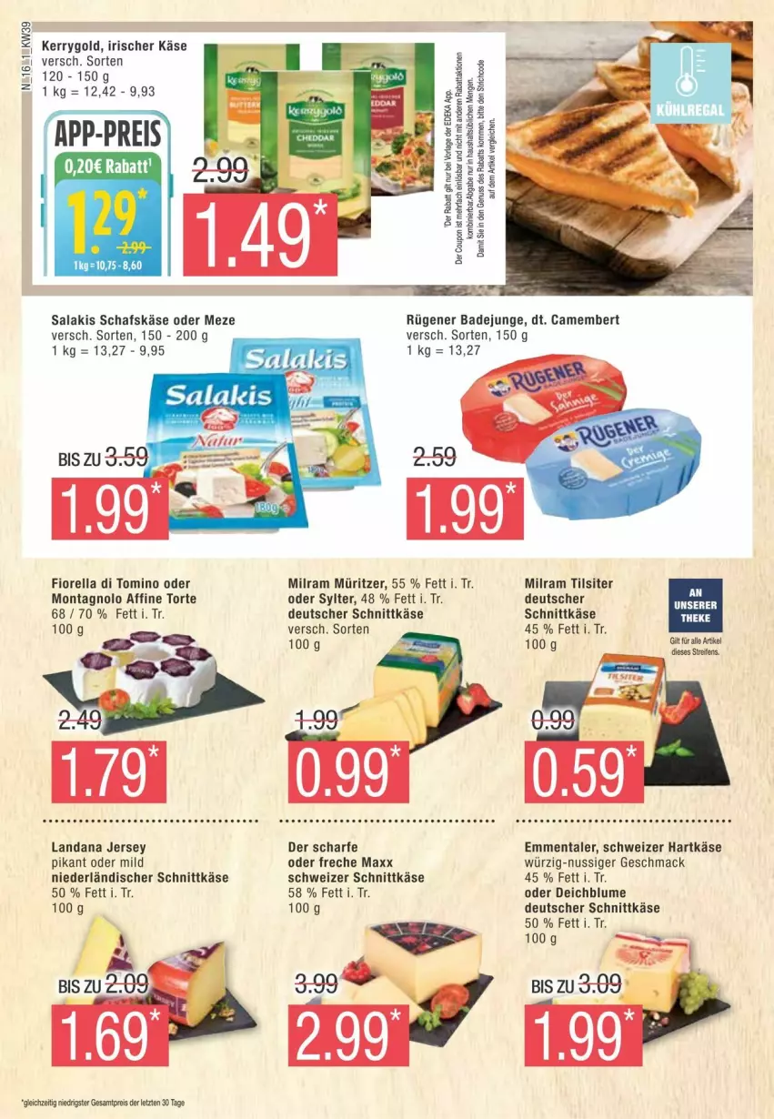 Aktueller Prospekt Edeka - Prospekte - von 21.09 bis 28.09.2024 - strona 16 - produkty: Bad, blume, camembert, deutscher schnittkäse, eis, emmentaler, hartkäse, Käse, kerrygold, mac, milram, niederländischer schnittkäse, nuss, reifen, reis, rel, Rügener, rügener badejunge, salakis, schafskäse, schnittkäse, schweizer hartkäse, schweizer schnittkäse, Sylter, Ti, Tilsiter, torte, ZTE