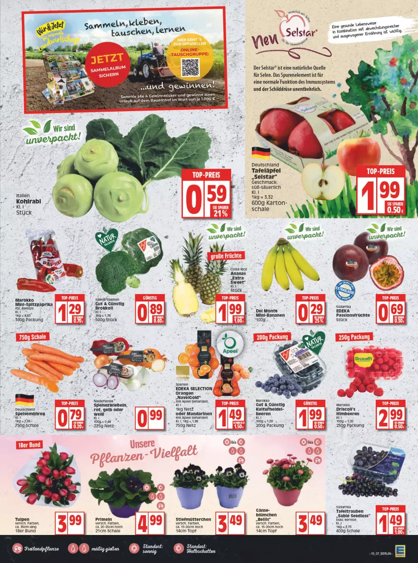 Aktueller Prospekt Edeka - Angebote der Woche - von 07.03 bis 12.03.2022 - strona 7 - produkty: ananas, auer, banane, bananen, Bau, Bauer, beere, beeren, deka, driscoll's, eis, elle, früchte, himbeer, himbeere, himbeeren, kohlrabi, LG, mac, mandarine, mandarinen, möhren, orange, orangen, paprika, Primeln, Schal, Schale, Speisezwiebeln, Spitzpaprika, tafeläpfel, tafeltrauben, Ti, topf, trauben, zwiebel, zwiebeln