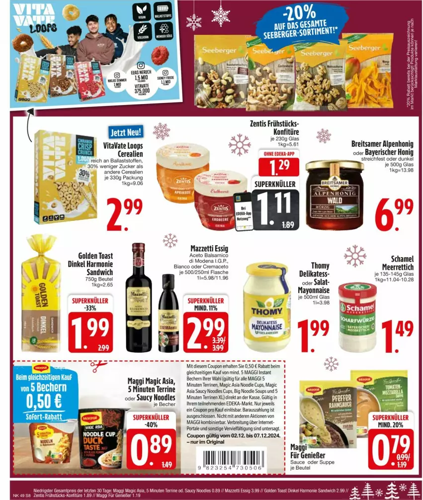 Aktueller Prospekt Edeka - Prospekte - von 02.12 bis 07.12.2024 - strona 10 - produkty: aceto, aceto balsamico, ball, balsam, balsamico, Becher, beutel, Brei, cerealien, coupon, deka, eis, essig, flasche, gin, golden toast, honig, konfitüre, mac, maggi, mayonnaise, meerrettich, reis, Rettich, salat, sandwich, sauce, schamel, sofort-rabatt, suppe, tee, terrine, thomy, Ti, toast, vita, Yo, zentis, ZTE, zucker