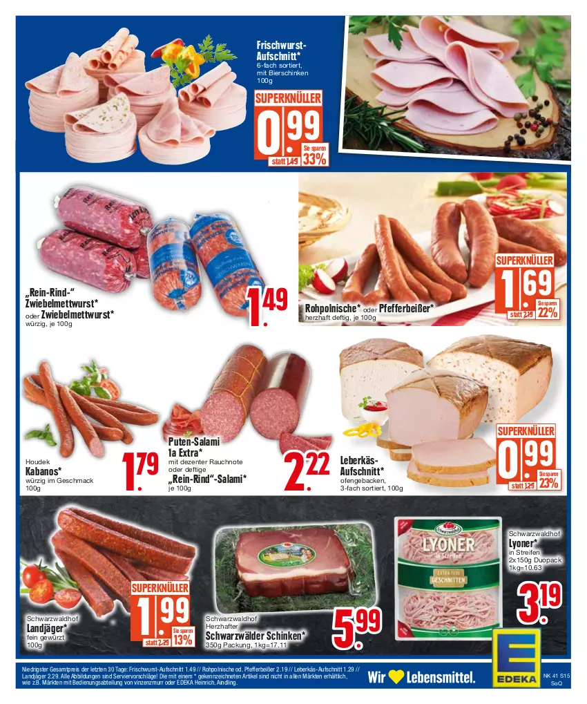 Aktueller Prospekt Edeka - Angebote der Woche - von 09.10 bis 14.10.2023 - strona 15 - produkty: Abtei, aufschnitt, bier, bierschinken, deka, eis, ente, frischwurst-aufschnitt, geback, gewürz, houdek, HP, kabanos, landjäger, leberkäs, lyoner, mac, Mett, mettwurst, Ofen, pfeffer, Pfefferbeißer, pute, Rauch, reifen, reis, rind, salami, schinken, Ti, wurst, Yo, ZTE, zwiebel, zwiebelmettwurst