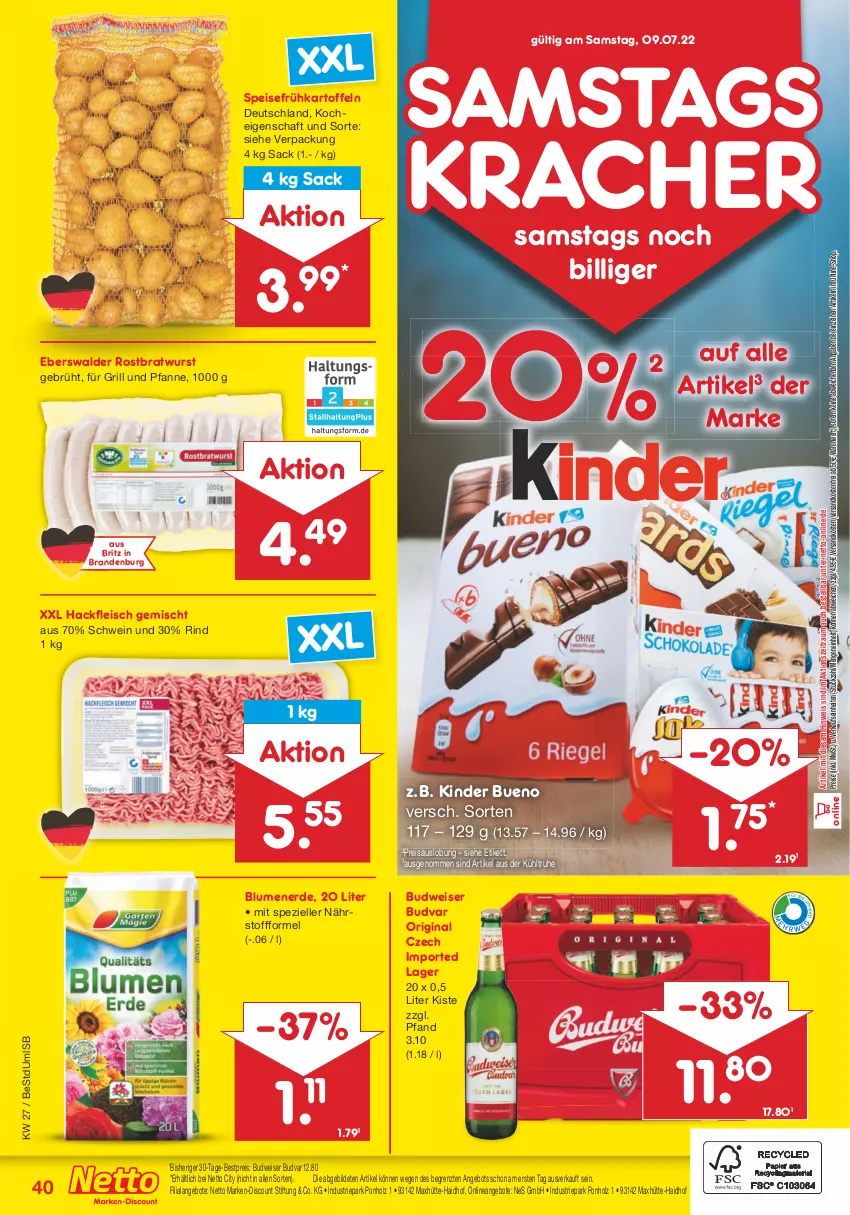 Aktueller Prospekt Netto Marken-Discount - Filial-Angebote - von 04.07 bis 09.07.2022 - strona 40 - produkty: angebot, angebote, bestpreis, blume, blumen, blumenerde, bratwurst, budweiser, discount, eis, elle, erde, fleisch, Frühkartoffeln, für grill und pfanne, gin, grill, grill und pfanne, hackfleisch, hackfleisch gemischt, Holz, kartoffel, kartoffeln, Kinder, kinder bueno, kracher, marken-discount, ndk, pfanne, reis, rind, rostbratwurst, sac, schwein, speisefrühkartoffeln, Spezi, Ti, und pfanne, versandkostenfrei, wein, wurst, ZTE