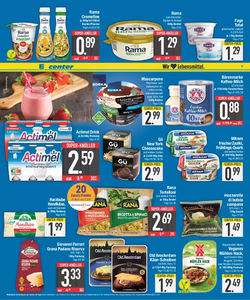 Aktueller Prospekt Edeka - Angebote der Woche - von 02.10 bis 07.10.2023 - strona 7 - produkty: actimel, actimel drink, bärenmarke, Becher, beutel, cheesecake, cordon bleu, creme, dell, di bufala, drink, eis, elle, ente, flasche, frikadellen, frischkäse, grana, grana padano, Griechischer Joghurt, joghur, joghurt, kaffee, Käse, mascarpone, milch, milram, mozzarella, ndk, nuggets, Old Amsterdam, padano, quark, rama, rama cremefine, Rana, reis, rel, riserva, rügenwalder, rügenwalder mühle, schnitzel, super-knüller, Ti, torte, tortelloni, Yo, zaziki, ZTE