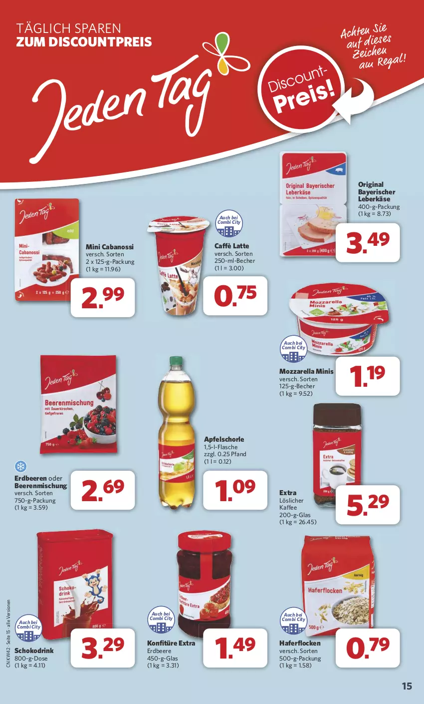 Aktueller Prospekt Combi - Prospekte - von 14.10 bis 19.10.2024 - strona 15 - produkty: apfel, Apfelschorle, Becher, beere, beeren, Cabanossi, caffè latte, discount, drink, eis, erdbeere, erdbeeren, flasche, gin, hafer, haferflocken, kaffee, Käse, konfitüre, konfitüre extra, latte, leberkäs, leberkäse, löslicher kaffee, mozzarella, reis, rel, schoko, schorle