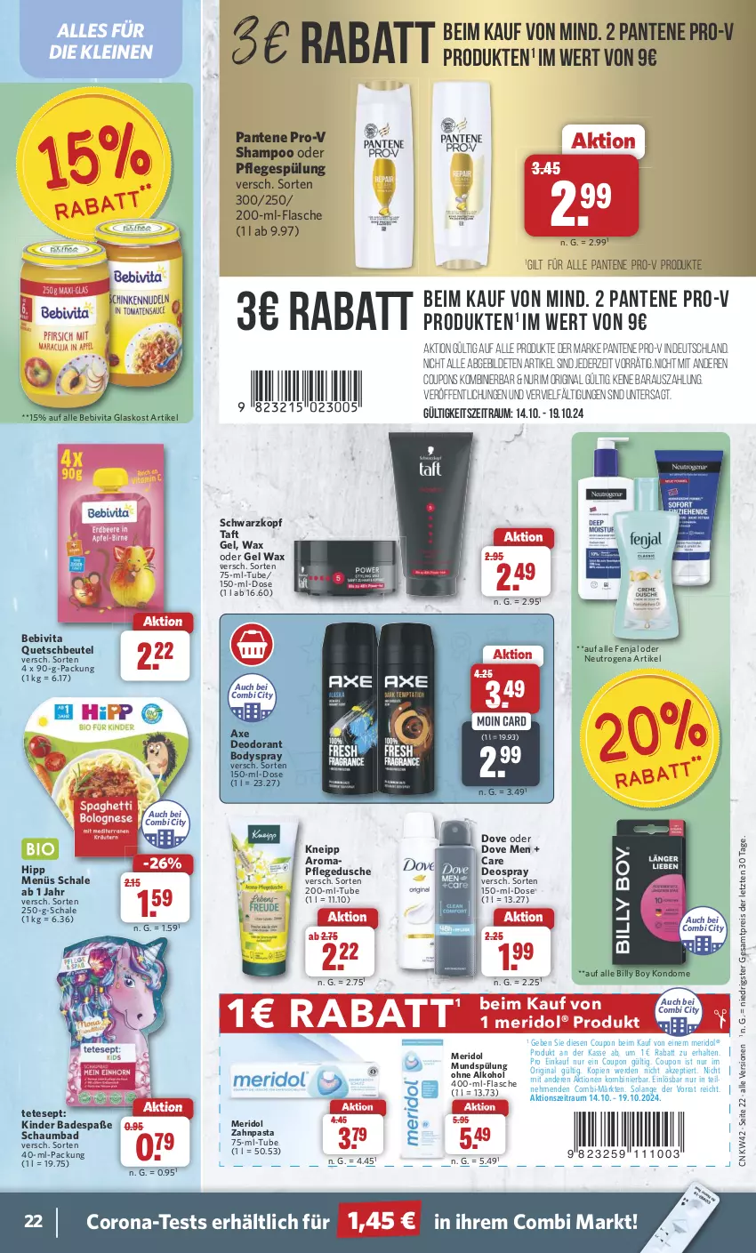 Aktueller Prospekt Combi - Prospekte - von 14.10 bis 19.10.2024 - strona 22 - produkty: alkohol, axe, Bad, bebivita, beutel, Billy Boy, body, bodyspray, corona, coupon, coupons, deo, deodorant, deospray, dove, dusche, eis, erde, flasche, gin, hipp, Kinder, Kinder Badespaß, kneipp, Kondome, leine, meridol, mundspülung, neutrogena, ohne alkohol, pantene, pantene pro-v, pasta, pflegedusche, Pflegespülung, pro-v, quetschbeutel, reis, Schal, Schale, schaumbad, schwarzkop, schwarzkopf, shampoo, spülung, Taft, Ti, vita, zahnpasta, ZTE