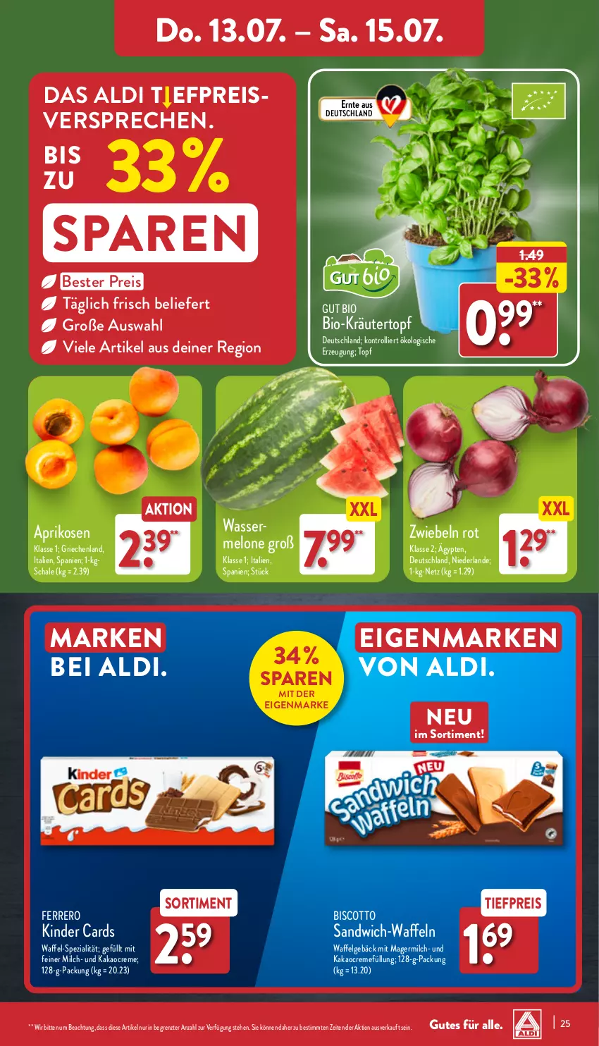 Aktueller Prospekt Aldi Nord - Von Montag - von 10.07 bis 15.07.2023 - strona 25 - produkty: aldi, aprikose, aprikosen, bio, biscotto, creme, eis, ferrero, Germ, kakao, Kinder, kräuter, LG, melone, milch, reis, sandwich, Schal, Schale, Spezi, Ti, tiefpreis, topf, trolli, waffeln, wasser, ZTE, zwiebel, zwiebeln