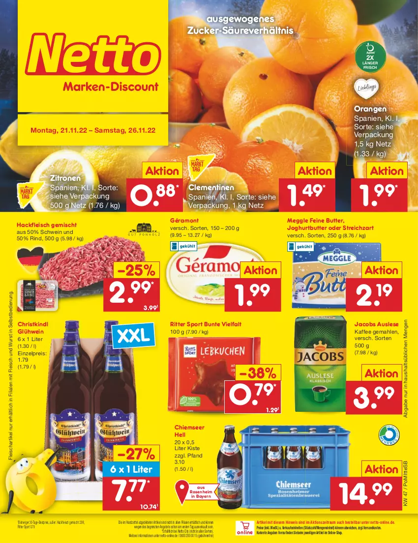 Aktueller Prospekt Netto Marken-Discount - Filial-Angebote - von 21.11 bis 26.11.2022 - strona 1 - produkty: angebot, bestpreis, butter, clementinen, eis, fleisch, géramont, Glühwein, hackfleisch, hackfleisch gemischt, jacobs, joghur, joghurt, kaffee, meggle, ndk, orange, orangen, reis, rind, ritter, ritter sport, rosen, schwein, Sport, Streichzart, Ti, wein, wurst, wurst in selbstbedienung, zitrone, zitronen, ZTE, zucker