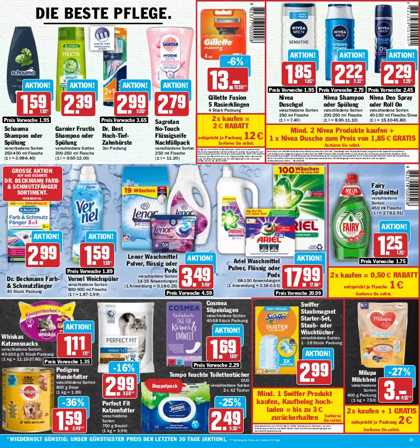 Aktueller Prospekt Hit - Prospekte - von 20.03 bis 25.03.2023 - strona 13 - produkty: ariel, ariel waschmittel, beutel, Brei, bürste, cosmea, coupon, coupons, deo, deo spray, Dr. Beckmann, Dr. Best, dusche, duschgel, eier, eis, erde, fairy, flasche, flüssigseife, fructis, garnier, gillette, gin, haarpflege, katzenfutter, katzensnack, katzensnacks, lenor, lenor waschmittel, milch, milupa, nivea, pedigree, Perfect Fit, Pods, Rasierklinge, rasierklingen, reis, sagrotan, schauma, schauma shampoo, Seife, shampoo, shampoo oder spülung, slip, slipeinlagen, snack, snacks, spülmittel, spülung, staubmagnet, swiffer, Systemklingen, Tempo, Ti, Tiere, toilettentücher, tücher, vernel, waschmittel, weichspüler, whiskas, zahnbürste, ZTE