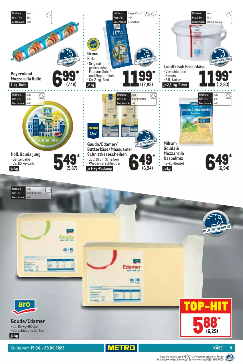 Aktueller Prospekt Metro - GastroJournal - von 15.06 bis 29.06.2022 - strona 9 - produkty: beutel, brot, butter, butterkäse, edamer, eimer, eis, feta, frischkäse, gin, gouda, gouda jung, Käse, käsescheiben, lieferservice, Maasdam, maasdamer, mac, Metro, milch, milram, mozzarella, mozzarella rolle, natur, reis, rel, schnittkäse, schnittkäsescheiben, Ti, tisch, top-hit