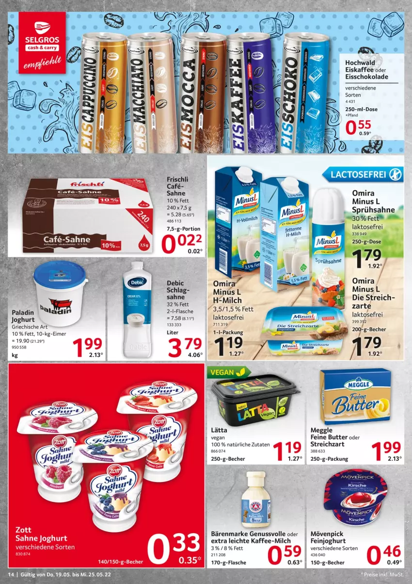 Aktueller Prospekt Selgros - Food - von 19.05 bis 25.05.2022 - strona 14 - produkty: ACC, bärenmarke, Becher, butter, chia, eimer, eis, eiskaffee, Eisschokolade, feinjoghurt, flasche, frischli, hochwald, joghur, joghurt, kaffee, lätta, LG, mac, macchiato, meggle, milch, mövenpick, nuss, sahne, sahne joghurt, schoko, schokolade, Streichzart