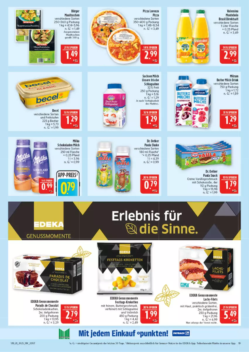 Aktueller Prospekt Marktkauf - Prospekt - von 05.10 bis 11.10.2025 - strona 19 - produkty: aktionspreis, auer, becel, Becher, butter, cola, creme, deka, direktsaft, Dr. Oetker, drink, eis, ente, filet, filets, flasche, Kette, kirsch, kirsche, Kroketten, kuchen, lachs, lorenz, mac, maultaschen, milch, milka, milka schokolade, milram, monte, nuss, Paula, pizza, reis, sac, saft, sahne, schlagsahne, schoko, schokolade, schokoladen, shake, snack, Soße, Tasche, taschen, Ti, tisch, valensina, vanille, vollmilch, ZTE