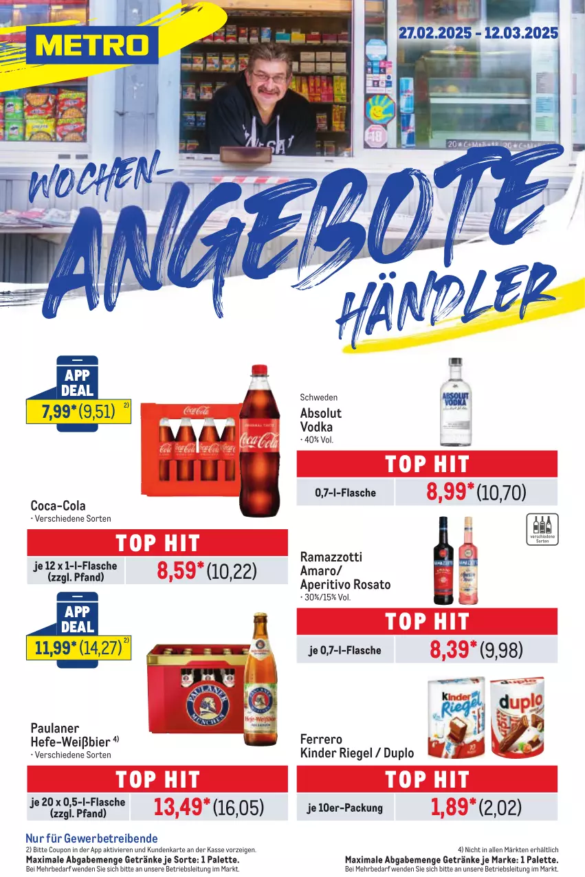 Aktueller Prospekt Metro - Wochenangebote Händler - von 27.02 bis 12.03.2025 - strona 1 - produkty: Absolut Vodka, amaro, aperitivo rosato, bier, coca-cola, cola, coupon, duplo, ferrero, flasche, getränk, getränke, Hefe, Kinder, kinder riegel, Palette, Paula, paulaner, rama, ramazzott, ramazzotti, riegel, rosato, Ti, vodka, zott