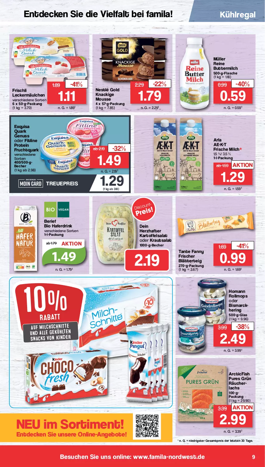 Aktueller Prospekt Famila - Prospekte - von 30.10 bis 04.11.2023 - strona 9 - produkty: angebot, angebote, arla, Becher, bio, bismarck, blätterteig, butter, buttermilch, decke, drink, eis, exquisa, fitline, flasche, frische milch, frischli, frucht, Fruchtquark, hafer, Haferdrink, hering, homann, kartoffel, kartoffelsalat, Kinder, Knackige Mousse, Kraut, krautsalat, kühlregal, lachs, leckermäulchen, milch, Milchschnitte, mousse, Müller, nestlé, nuss, quark, quark genus, quark genuss, regal, reine buttermilch, reis, ring, salat, snack, snacks, tante fanny, Ti, ZTE