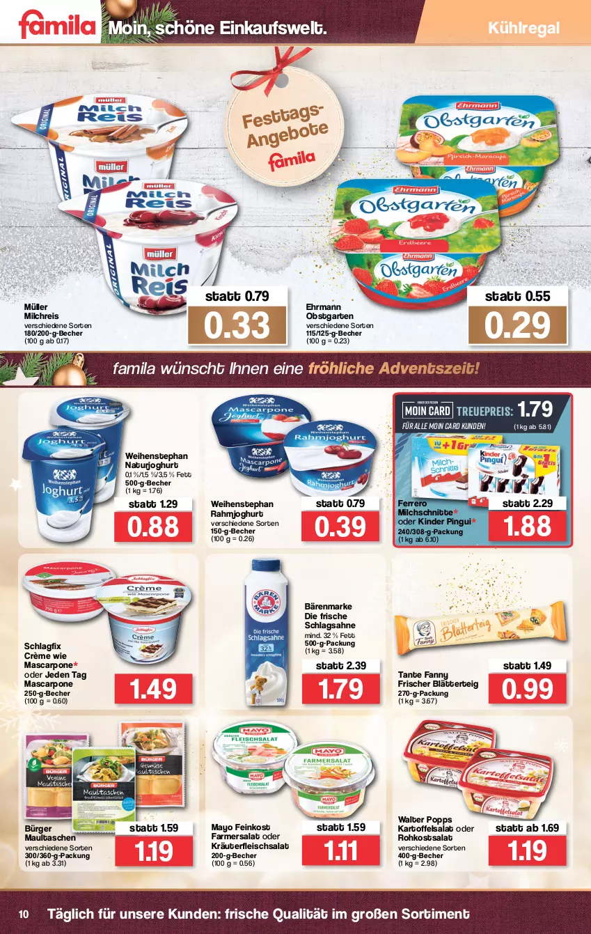 Aktueller Prospekt Famila - Prospekte - von 13.12 bis 18.12.2021 - strona 10 - produkty: bärenmarke, Becher, blätterteig, ehrmann, eis, feinkost, ferrero, fleisch, fleischsalat, Garten, joghur, joghurt, kartoffel, kartoffelsalat, Kinder, kinder pingui, kräuter, kühlregal, mascarpone, maultaschen, milch, milchreis, Milchschnitte, Müller, natur, naturjoghurt, obst, obstgarten, oder kräuter, pingui, Popp, rahmjoghurt, regal, reis, sahne, salat, schlagsahne, tante fanny, Tasche, taschen, Ti, weihenstephan, Yo