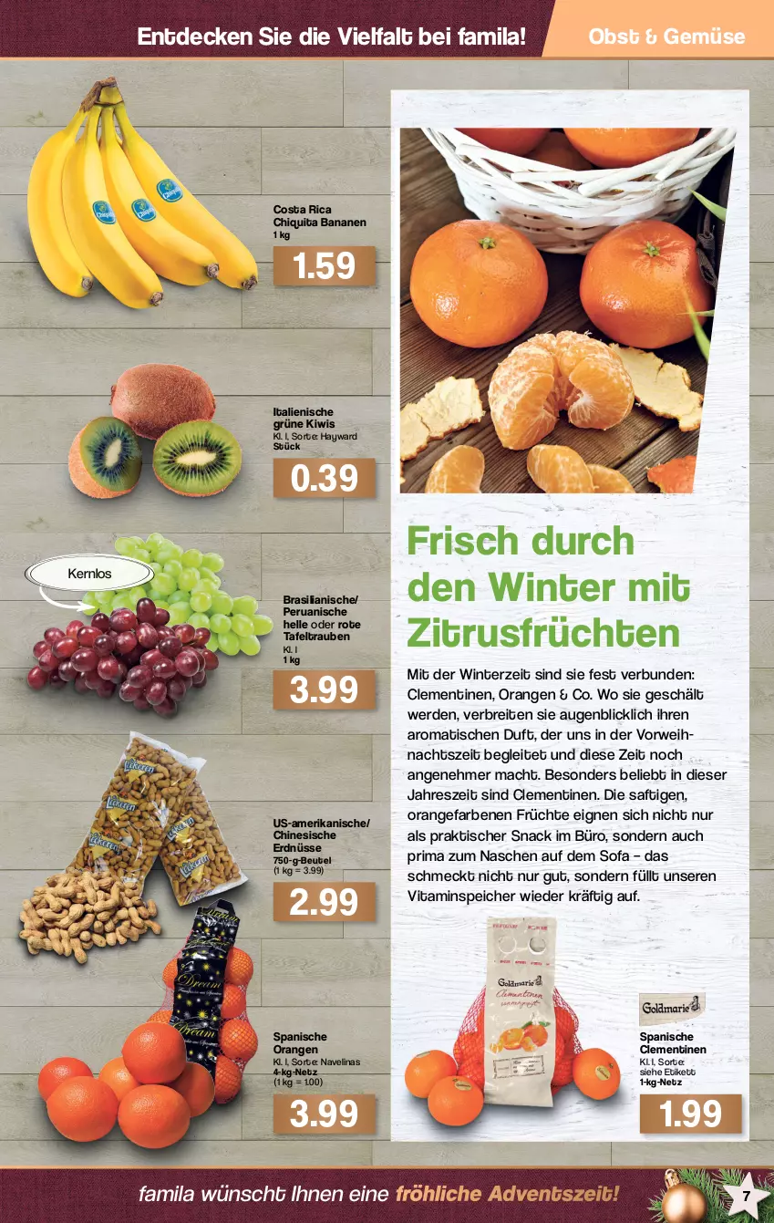 Aktueller Prospekt Famila - Prospekte - von 13.12 bis 18.12.2021 - strona 7 - produkty: banane, bananen, beutel, Brei, chiquita, clementinen, decke, elinas, elle, erde, erdnüsse, früchte, früchten, kiwi, mac, navelina, obst, orange, orangen, rwe, saft, snack, Sofa, tafeltrauben, Ti, tisch, trauben, vita