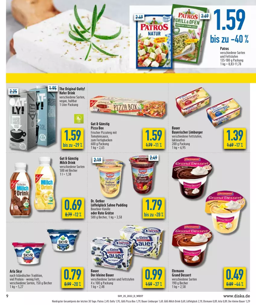 Aktueller Prospekt Diska - Prospekte - von 20.06 bis 25.06.2022 - strona 9 - produkty: arla, arla skyr, auer, Bau, Bauer, Becher, bourbon, burger, dessert, Dr. Oetker, drink, ehrmann, eis, gin, grütze, hafer, leine, LG, Limburger, Löffel, milch, patros, pizza, Pizzateig, pudding, reis, Rote Grütze, sahne, sauce, Skyr, Ti, tomate, tomaten, tomatensauce, vanille, ZTE