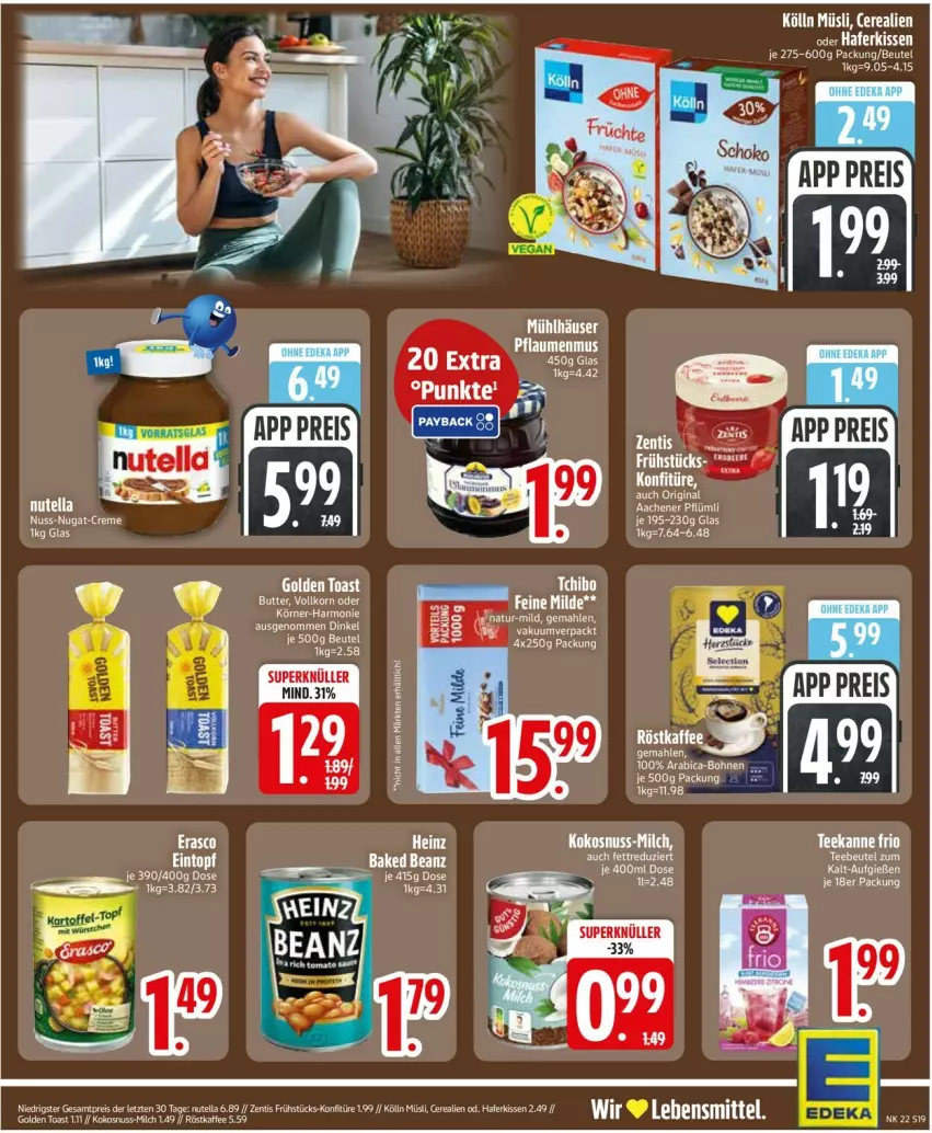 Aktueller Prospekt Edeka - Prospekte - von 25.05 bis 30.05.2026 - strona 21 - produkty: beanz, beutel, bohne, bohnen, cerealien, creme, eis, elle, erasco, gin, golden toast, hafer, heinz, kissen, kokos, kokosnuss, kölln, konfitüre, lebensmittel, LG, milch, müsli, natur, nuss, nuss-nugat-creme, nutella, reis, tee, teekanne, Ti, toast, zentis, ZTE