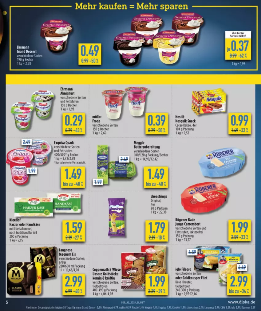 Aktueller Prospekt Diska - von 12.08 bis 17.08.2024 - strona 5 - produkty: almighur, almighurt, Bad, Bade Junge, Becher, butter, camembert, dessert, ehrmann, ehrmann almighurt, Ehrmann Grand Dessert, eis, elle, exquisa, filegro, filet, froop, gin, Goldstücke, iglo, kakao, Käse, kräuter, langnese, mac, magnum, meggle, Müller, ndk, nesquik, quark, ring, Rügener, snack, String, Ti, Tiere