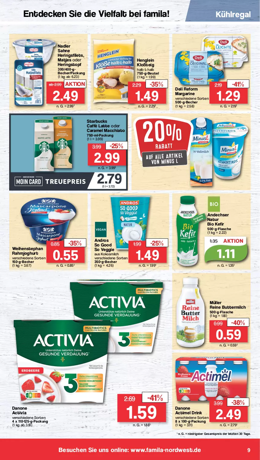 Aktueller Prospekt Famila - Prospekte - von 28.08 bis 02.09.2023 - strona 9 - produkty: ACC, actimel, actimel drink, activia, andechser natur, Becher, beutel, bio, butter, buttermilch, caffè latte, caramel, chia, danone, danone actimel drink, danone activia, decke, deli reform, drink, eis, filet, filets, flasche, henglein, hering, Herings, heringsfilets, joghur, joghurt, Kefir, kokos, kokosmilch, kühlregal, latte, mac, macchiato, margarine, matjes, milch, Müller, nadler, natur, rahmjoghurt, regal, reine buttermilch, reis, ring, sahne, starbucks, Ti, topf, veggie, weihenstephan, ZTE