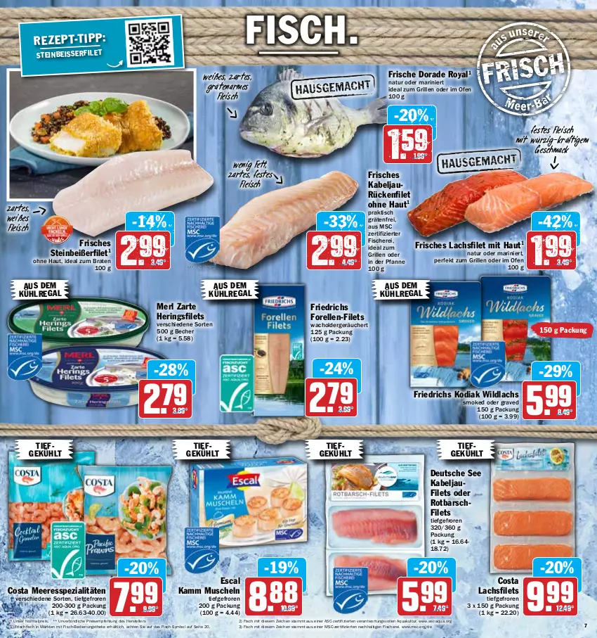 Aktueller Prospekt Hit - Prospekte - von 11.04 bis 16.04.2022 - strona 7 - produkty: aqua, aus dem kühlregal, Becher, braten, Dorade, dorade royal, eis, elle, escal, filet, filets, fisch, fische, Fischer, fleisch, forelle, frischfisch, grill, hering, Herings, heringsfilets, ideal zum braten, ideal zum grillen, kabeljaufilet, kühlregal, lachs, lachsfilet, lachsfilets, mac, merl, Muscheln, natur, Ofen, pfanne, regal, reis, rel, ring, Rotbarsch, rotbarschfilet, Schere, Spezi, Steinbeißer, Steinbeißerfilet, teller, Ti, tisch, Wild, wildlachs