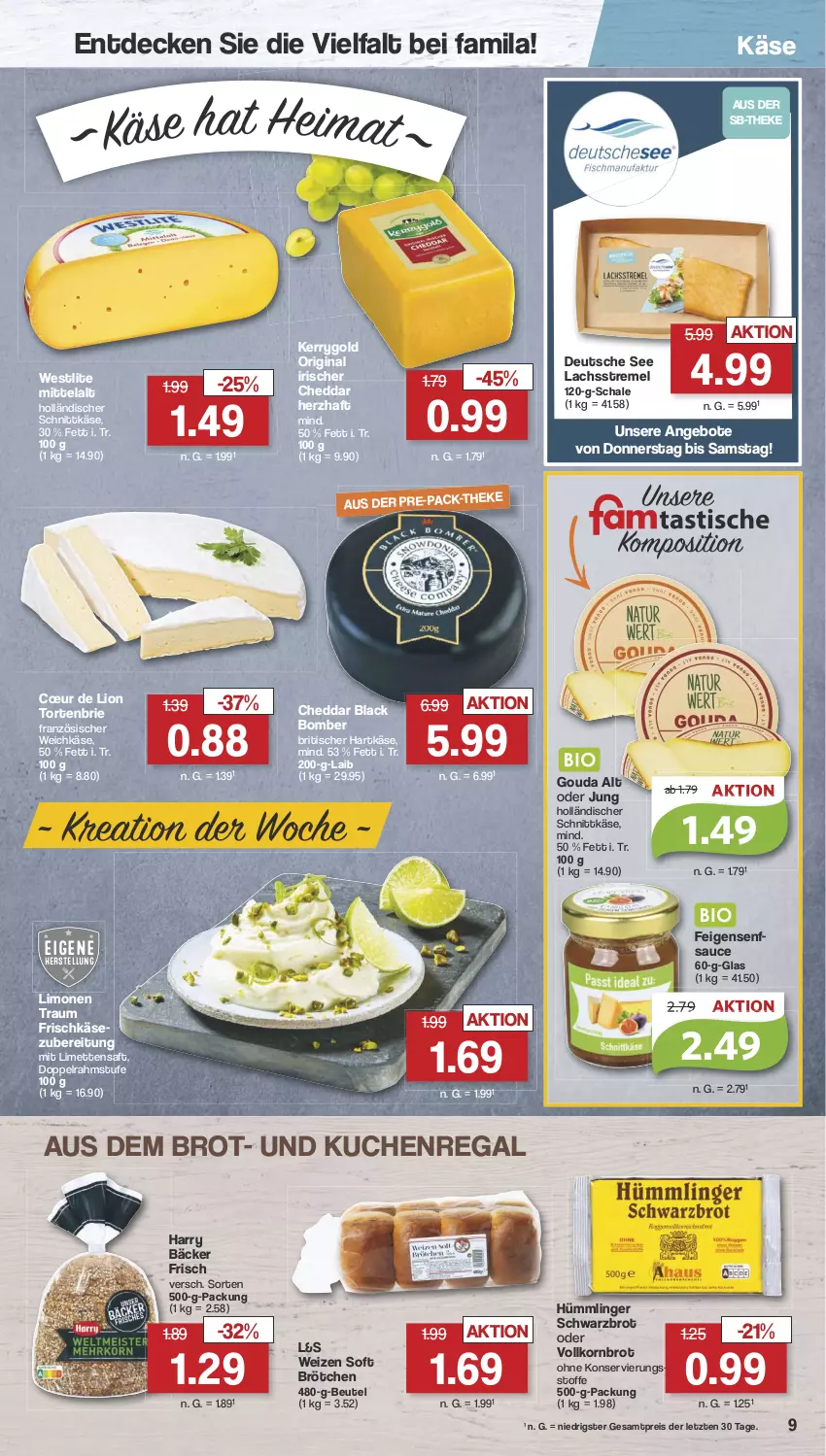 Aktueller Prospekt Famila - Prospekte - von 27.05 bis 01.06.2024 - strona 9 - produkty: angebot, angebote, beutel, brie, brot, brötchen, cheddar, decke, doppelrahmstufe, eis, Feigen, französischer weichkäse, frischkäse, frischkäsezubereitung, gin, gouda, hartkäse, holländischer schnittkäse, Käse, kerrygold, korn, Kornbrot, kuchen, lachs, lack, limette, limetten, limo, limonen, lion, Mett, metten, regal, reis, saft, sauce, Schal, Schale, schnittkäse, Schwarzbrot, senf, Ti, tisch, torte, vollkornbrot, weichkäse, ZTE