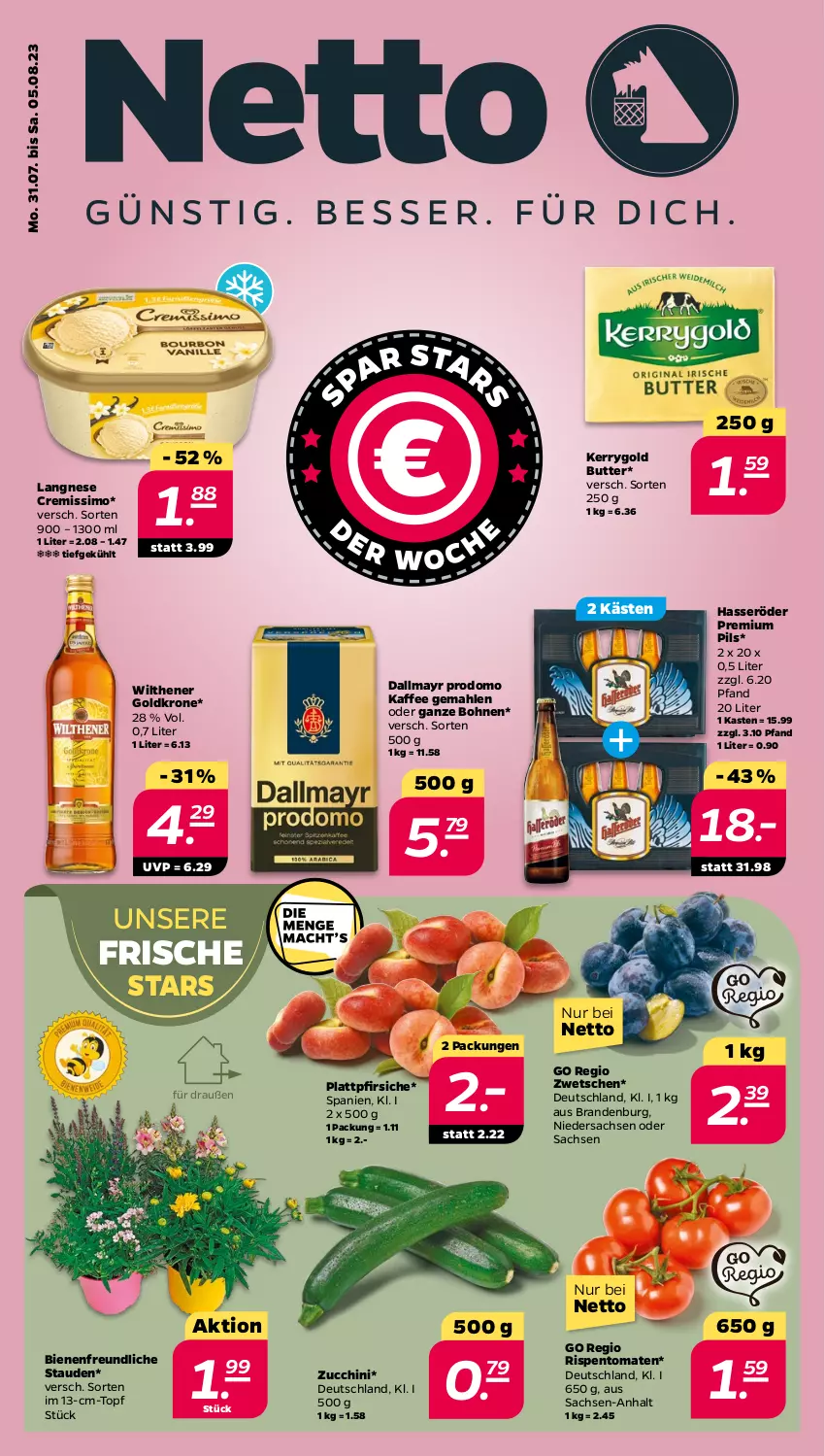 Aktueller Prospekt Netto - Woche 31 - von 31.07 bis 05.08.2023 - strona 1 - produkty: bohne, bohnen, butter, cremissimo, dallmayr, dallmayr prodomo, goldkrone, hasseröder, kaffee, kerrygold, krone, langnese, langnese cremissimo, pfirsich, pfirsiche, pils, plattpfirsiche, premium pils, prodomo, rispentomaten, sac, sim, stauden, Ti, tomate, tomaten, topf, wilthener, Wilthener Goldkrone, zucchini