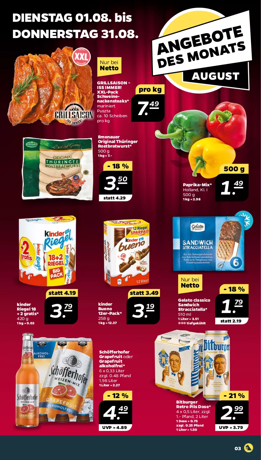 Aktueller Prospekt Netto - Woche 31 - von 31.07 bis 05.08.2023 - strona 3 - produkty: ACC, alkohol, auer, bitburger, bratwurst, burger, classico, gin, grapefruit, grill, Kinder, kinder bueno, kinder riegel, Nackensteak, nackensteaks, original thüringer, paprika, pils, riegel, ring, rostbratwurst, sandwich, schöfferhofer, schwein, schweine, steak, steaks, thüringer rostbratwurst, Ti, wein, weine, wurst