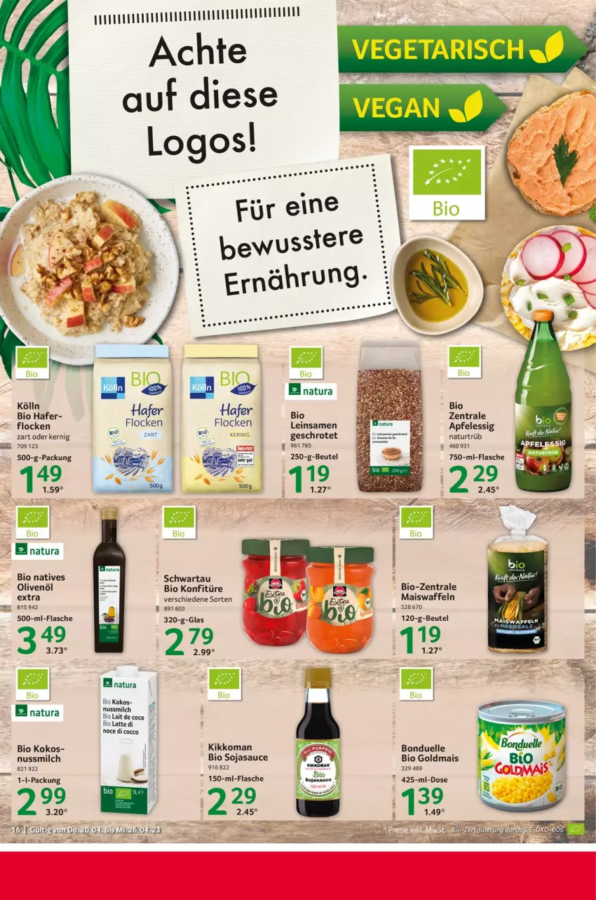 Aktueller Prospekt Selgros - Food - von 20.04 bis 26.04.2023 - strona 16 - produkty: apfel, apfelessig, bio, bonduelle, elle, essig, flasche, Goldmais, hafer, kikkoman, kokos, kölln, konfitüre, latte, mais, Maiswaffeln, milch, natives olivenöl, natur, natura, nuss, olive, oliven, olivenöl, olivenöl extra, sauce, Schwartau, soja, sojasauce, Ti, waffeln