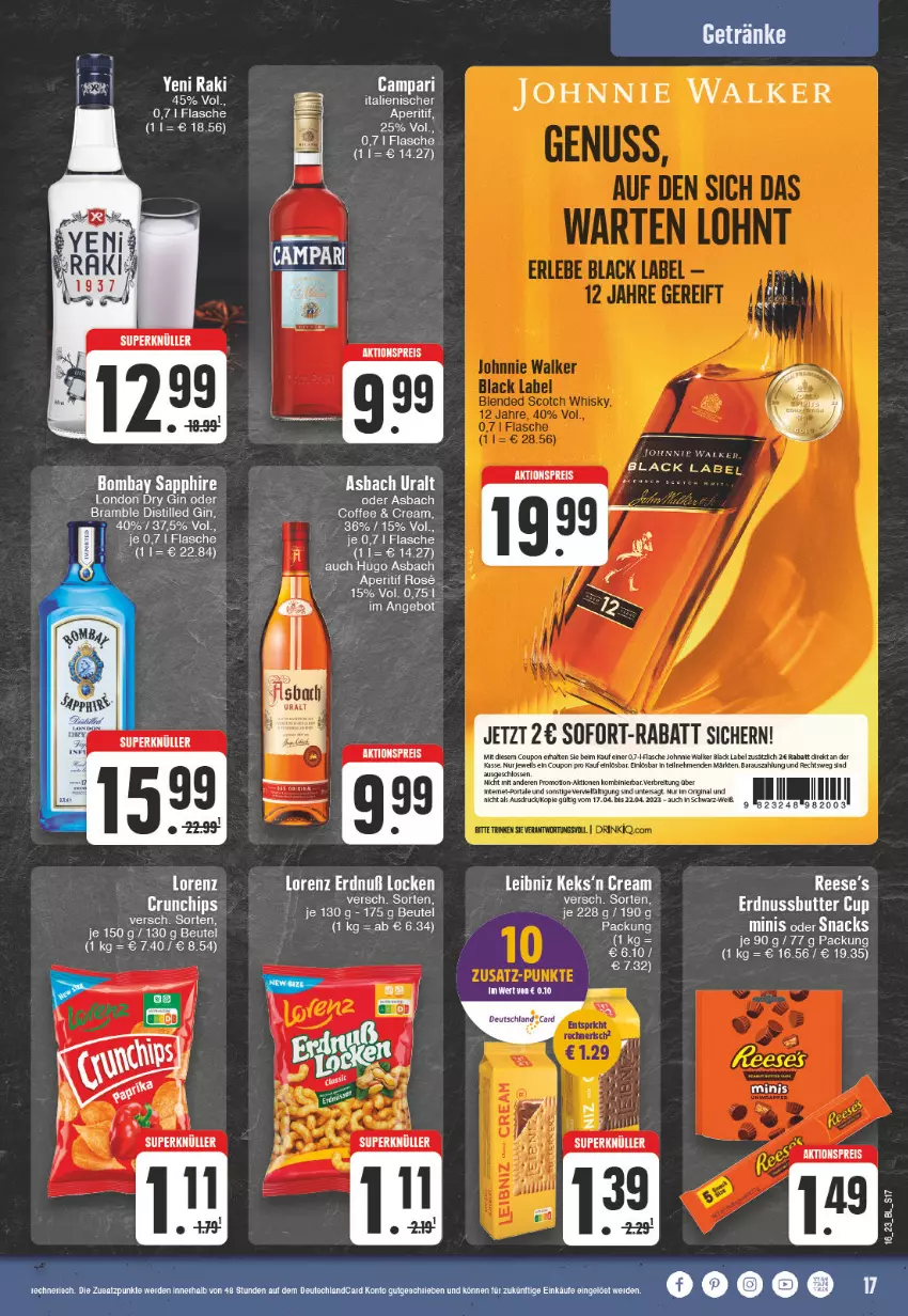 Aktueller Prospekt Edeka - Angebote der Woche - von 17.04 bis 22.04.2023 - strona 17 - produkty: aktionspreis, angebot, aperitif, asbach uralt, beutel, black label, bombay sapphire, Brei, butter, campari, coupon, dry gin, eier, eis, erdnuss, Erdnussbutter, flasche, gin, hugo, johnnie walker, keks, lack, leibniz, london dry, london dry gin, nuss, reis, sapphire, sofort-rabatt, tee, Ti, yeni raki