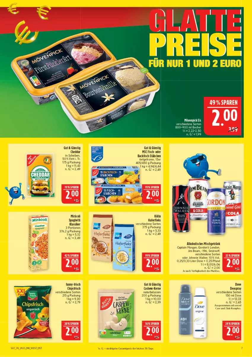 Aktueller Prospekt Marktkauf - Prospekt - von 21.09 bis 27.09.2025 - strona 7 - produkty: alkohol, backfisch, Becher, Cap, captain morgan, Cashew, cheddar, chips, chipsfrisch, deo, deospray, dove, eis, fisch, funny-frisch, getränk, gin, gordon, Gordon’s, hafer, haferfleks, jim beam, johnnie walker, kölln, mab, miracoli, mövenpick, mövenpick eis, natur, reis, smirnoff, spaghetti, Ti, ZTE