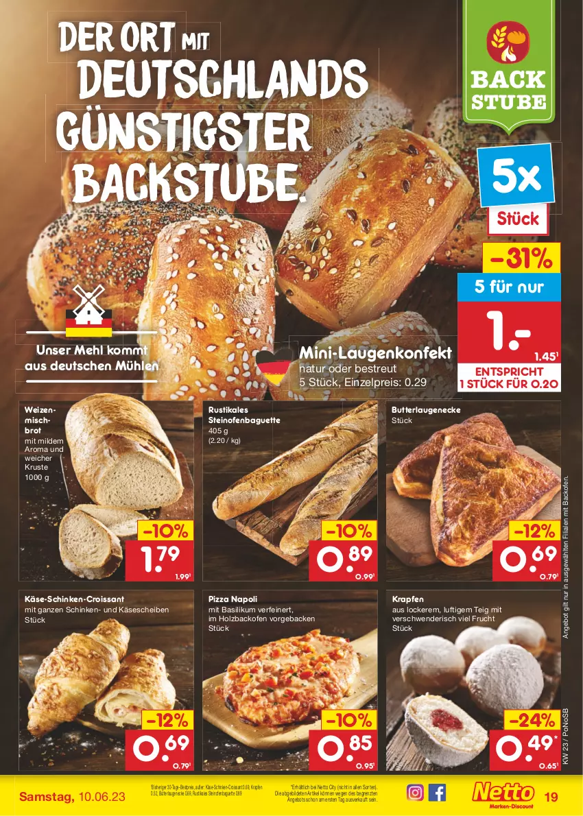 Aktueller Prospekt Netto Marken-Discount - Filial-Angebote - von 05.06 bis 10.06.2023 - strona 19 - produkty: angebot, backofen, baguette, basilikum, bestpreis, brot, butter, Croissant, eis, frucht, geback, Holz, Käse, käsescheiben, Laugeneck, mehl, natur, Ofen, pizza, reis, schinken, steinofen, stube, Ti, weizenmischbrot, ZTE